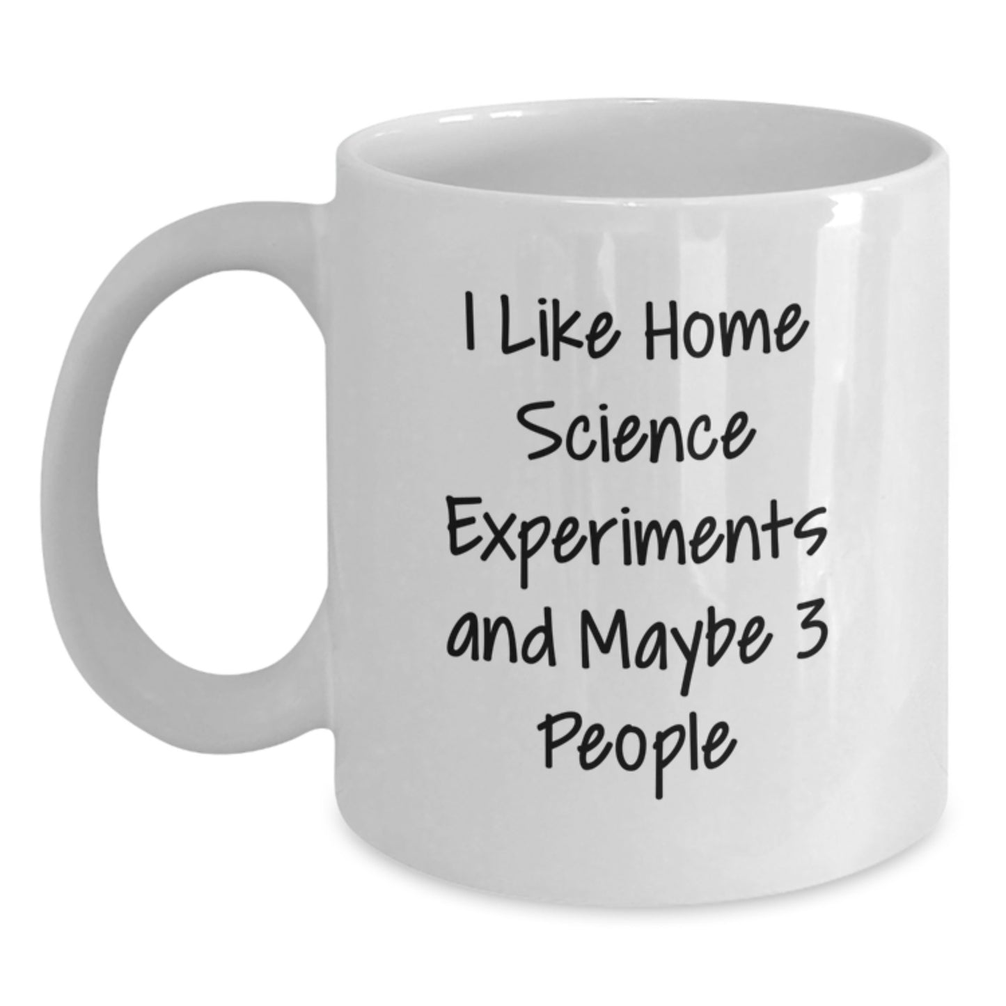 Funny Home Science Experiments Enthusiasts Gifts from Friends for Birthday Unique White Coffee Mugs, I Like Home Science Experiments And Maybe 3 People, Home Science Experiments Inspired - Main
