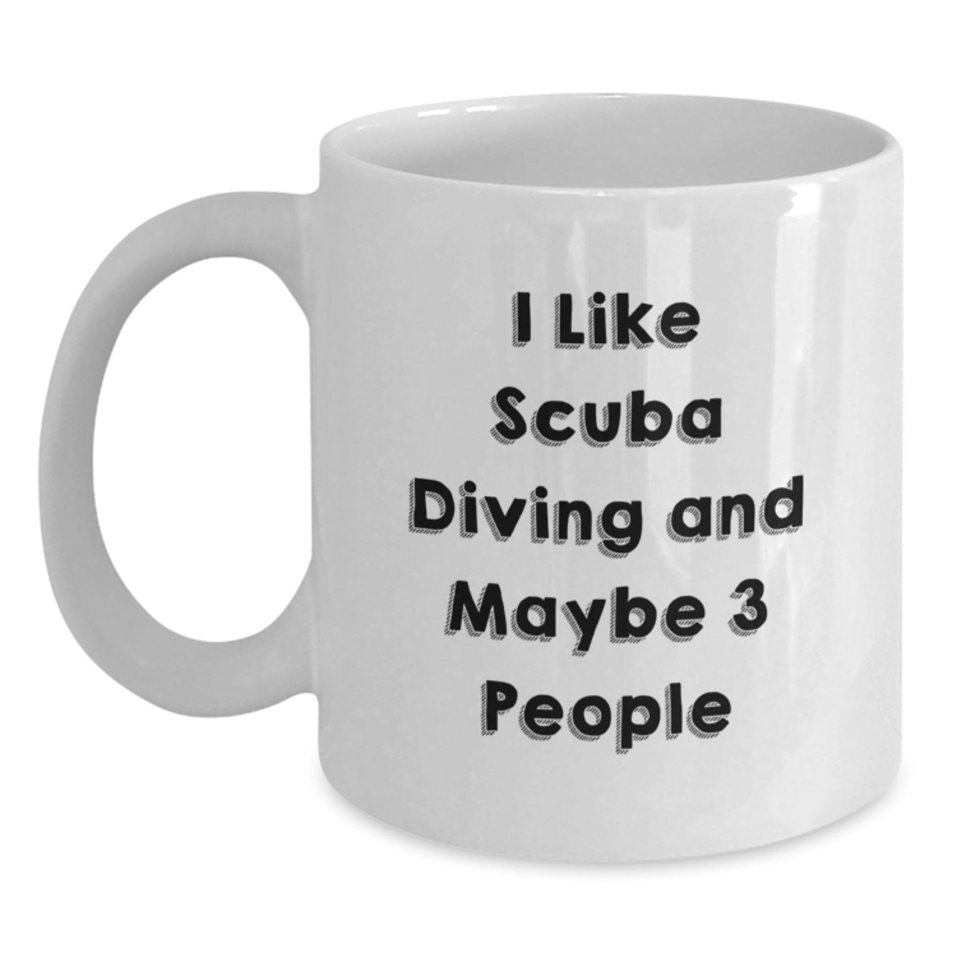 Funny Scuba Diving Gifts for Her - I Like Scuba Diving And Maybe 3 People White Coffee Mug, Unique Mother's Day Unique Gifts from Daughter - Main