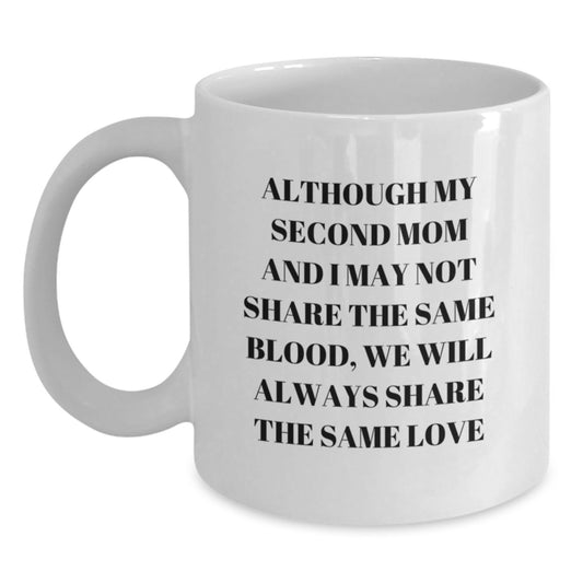 Heartwarming Second Mom Gifts, Funny White Coffee Mug, Inspirational Quote, Mother's Day Unique Gifts from Family - Main