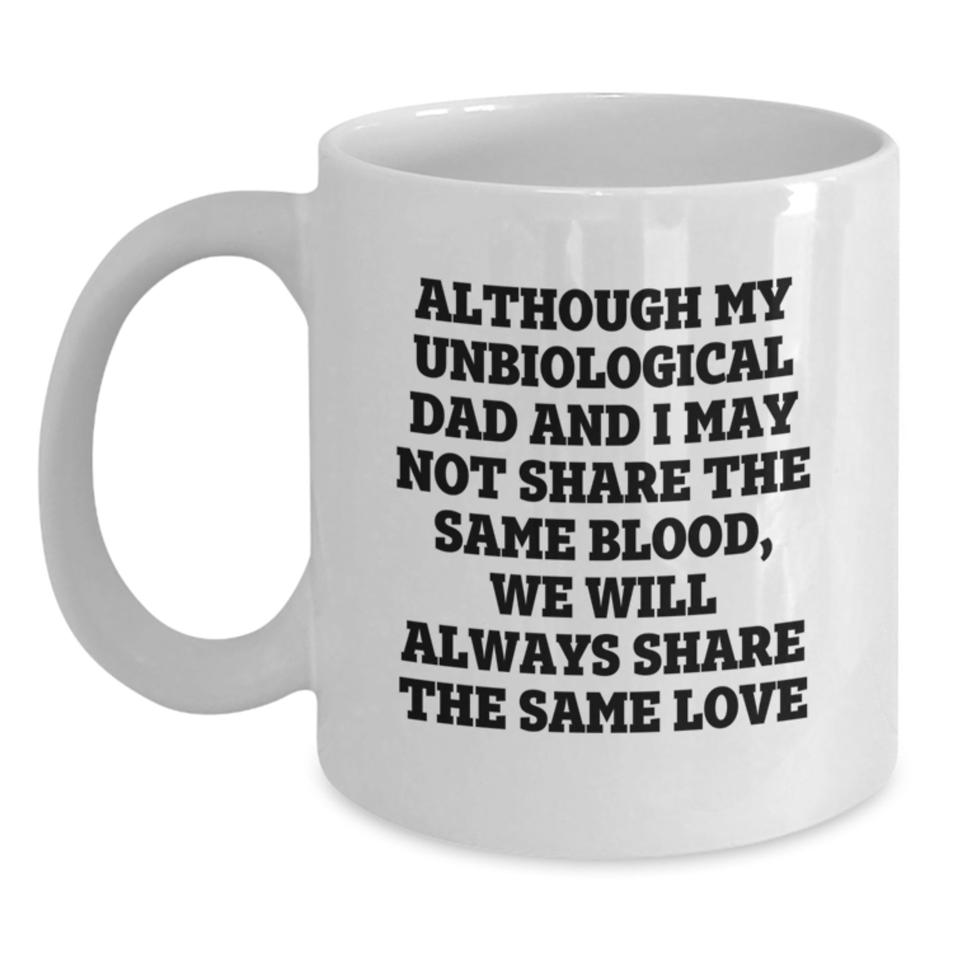 Unbiological Dad Keepsake 11oz Ceramic Mug for Him Birthday Gift - Main