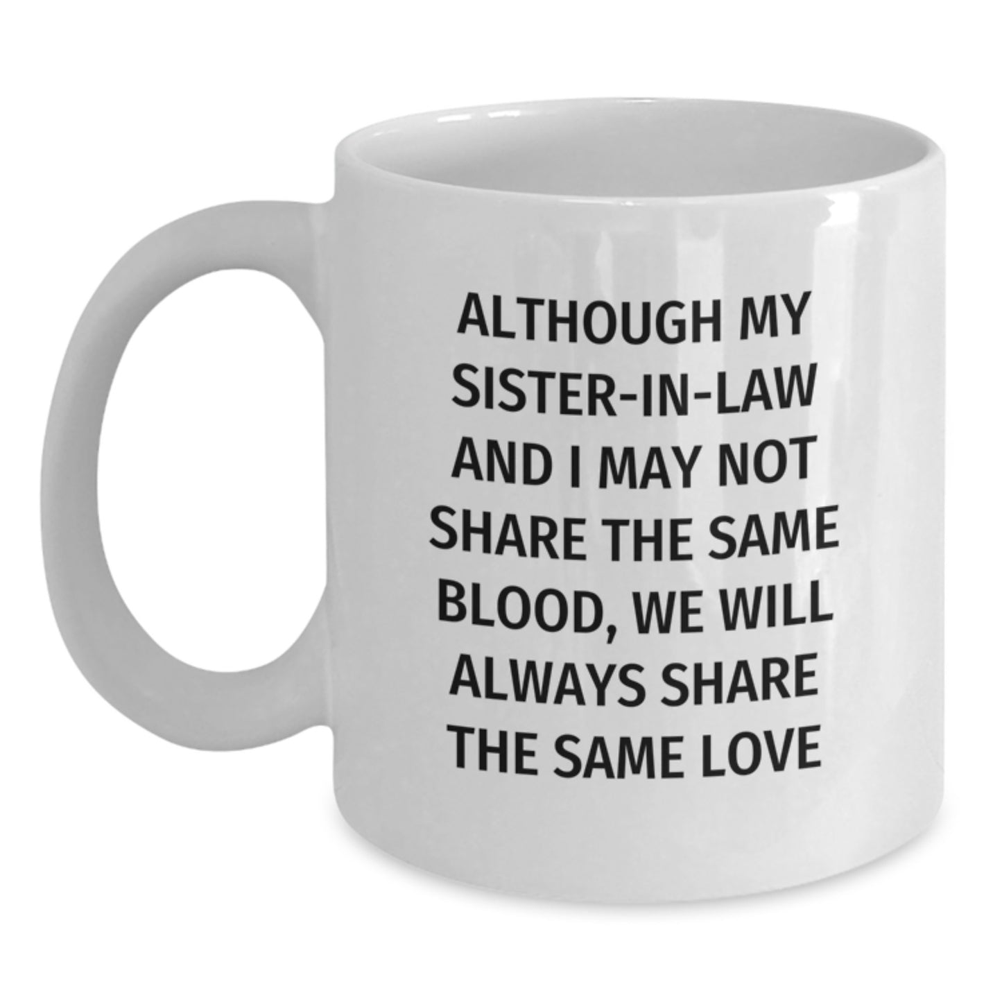 Heartwarming Sister-in-Law Novelty White Coffee Mug Birthday Gift - Main