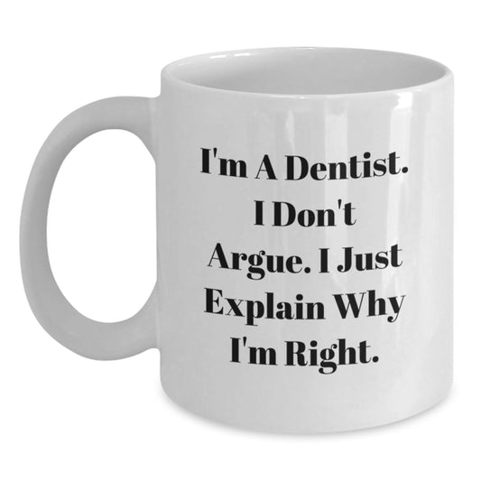 Funny Dentist White Coffee Mug Gifts from Men to Women Friends Family - I'm A Dentist Gifts for Dentists - Main