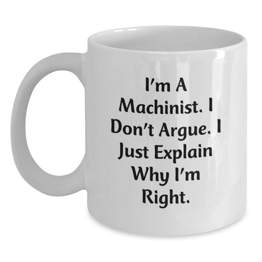 Funny Machinist Gifts from Men to Friends, White Coffee Mug for Birthday Unique Presents - Main