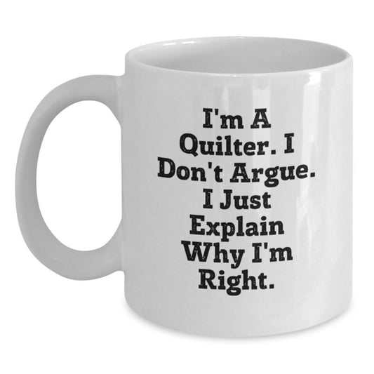Funny Quilter Gifts for Friends from Family - White Coffee Mug - I'm A Quilter - Main