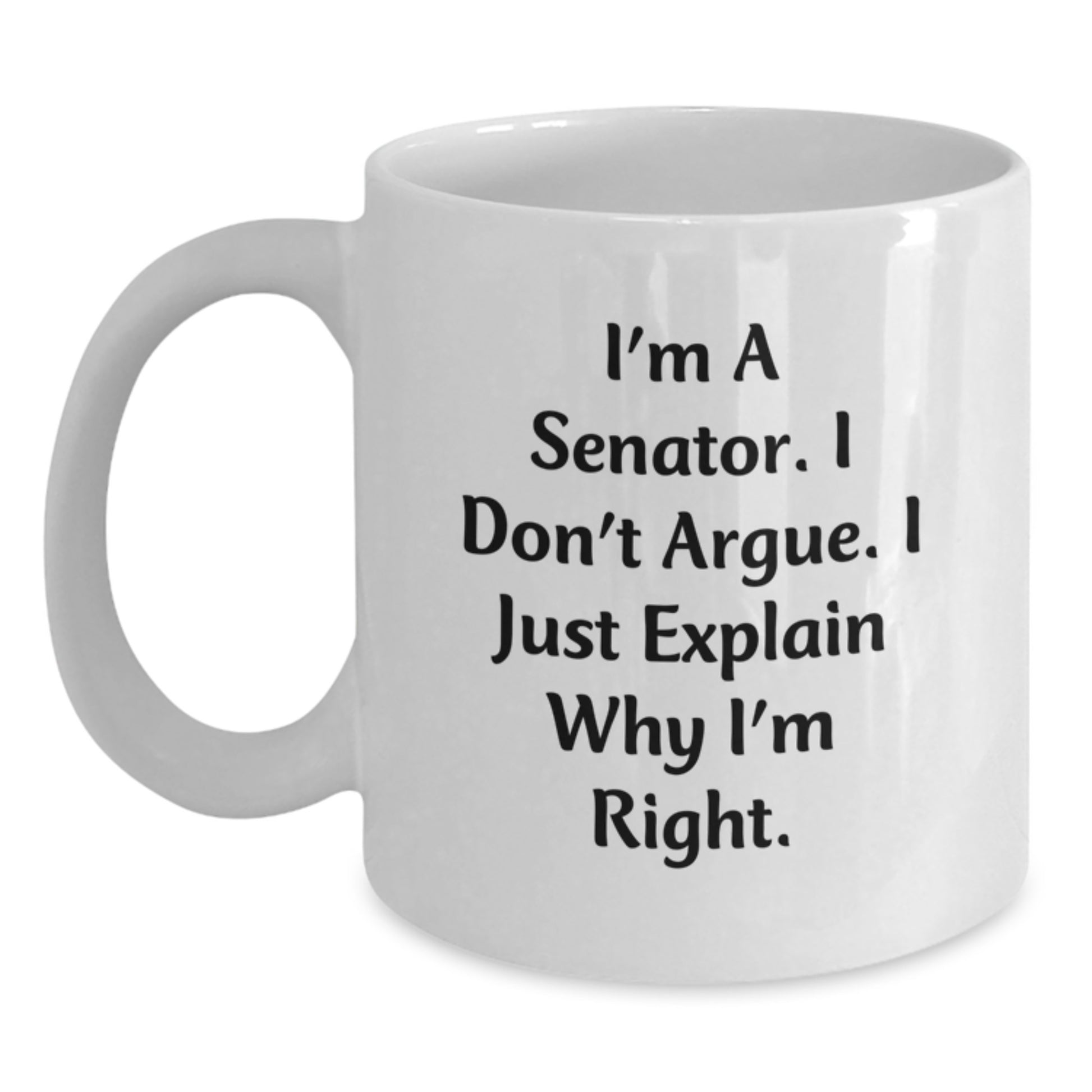 Funny Senator Quotes White Coffee Mug, Gift for Senator Friends Family, Unique Mother's Day Unique Gifts from Men to Senator Women - Main