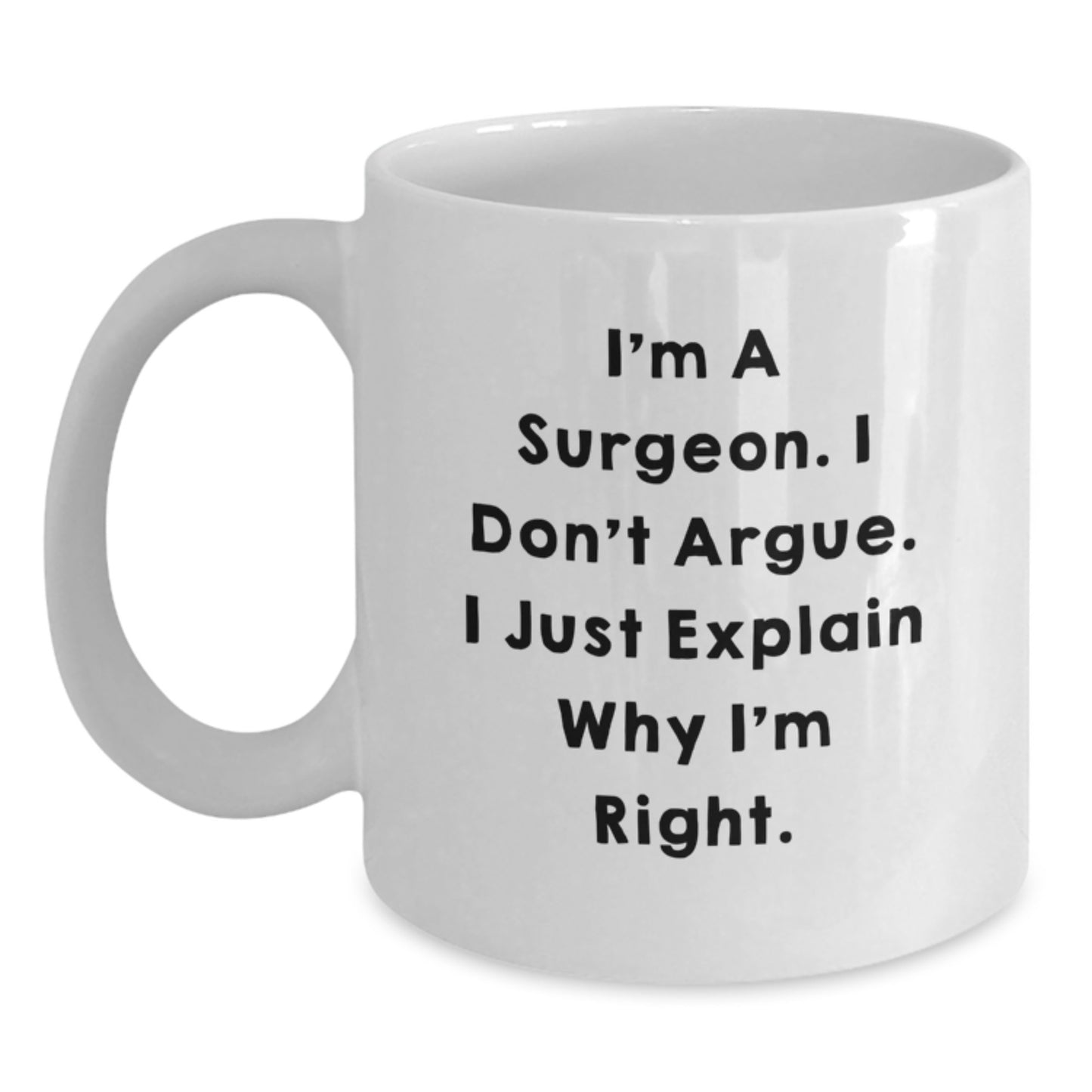 Funny Surgeon Gifts for Mom's Special Day White Coffee Mug, Unique Surgeon Mug for Doctor Friends and Family, White 11oz or 15oz Ceramic, Microwave and Dishwasher Safe - Main