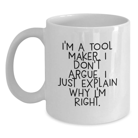 Funny Quotes for Tool Makers White Coffee Mugs Gifts from Family to Graduating Tool Maker Men - Main