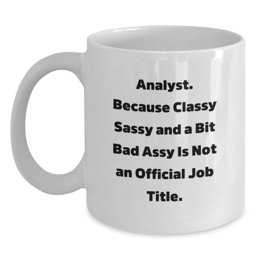Funny Analyst White Coffee Mug Gifts from Friends to Men, Women, or Coworkers for Birthday Unique Gifts - Main