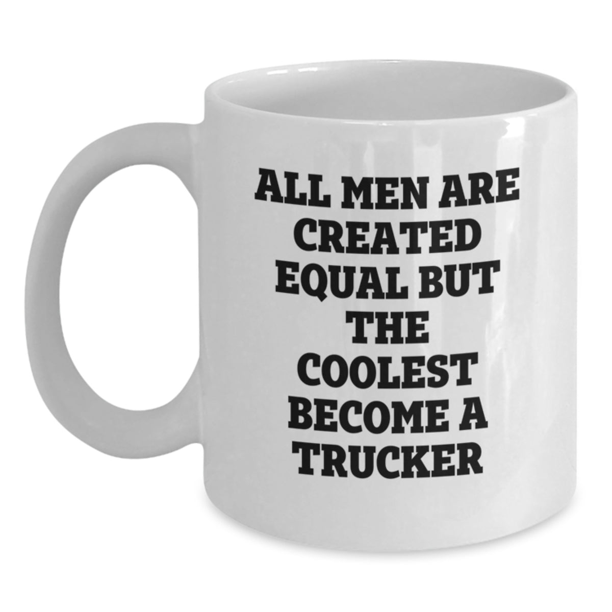 Funny Trucker Gifts from Men - White Coffee Mug for Trucker Enthusiasts on Mother's Day Unique Gifts - Main