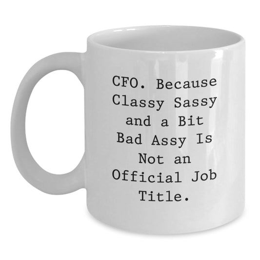 Funny CFO White Coffee Mug Gifts from Friends for Graduation Unique Office - Main