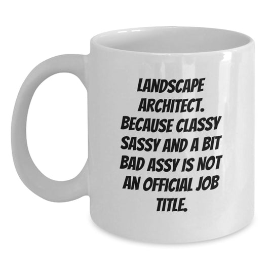 Funny Landscape Architect Gifts, Unique White Coffee Mug for Landscape Architect, Mother's Day Unique Gifts from Family to Landscape Architect - Main