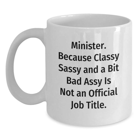 Funny Quotes Gifts from Men to Ministers, White Coffee Mug for Minister, Minister White Coffee Mug, Mother's Day Unique Gifts - Main