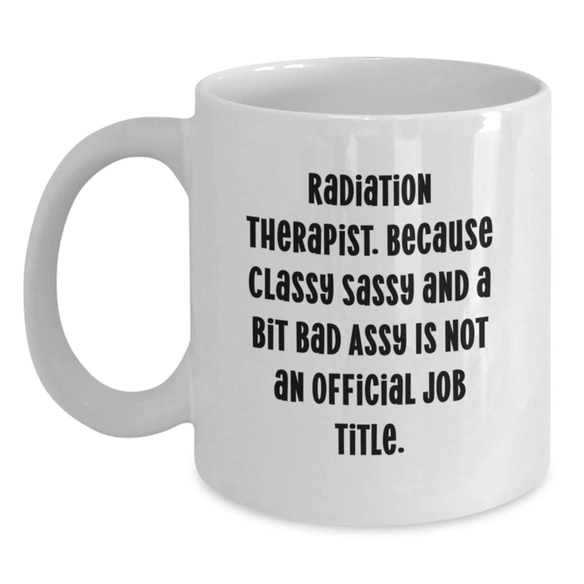 Radiation Therapist Keepsake Ceramic White Mug for Him Birthday Gift - Main