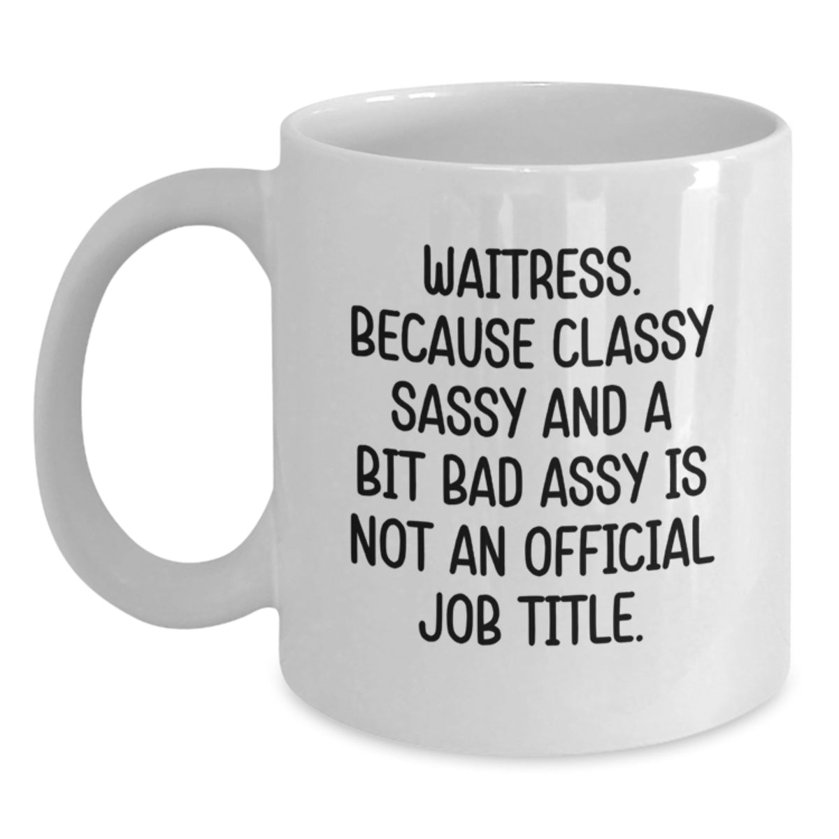 Funny Waitress Gifts from Friends - White Coffee Mug for Birthday Unique Gifts - Gifts for Waitress - Main