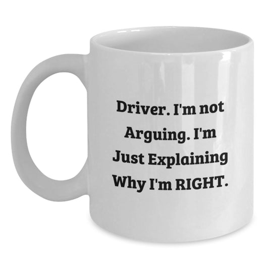 Funny Gifts from Husband to Wife - Driver Humor Mug, White Coffee Cup, Inspirational Quote for Mother's Day - Main