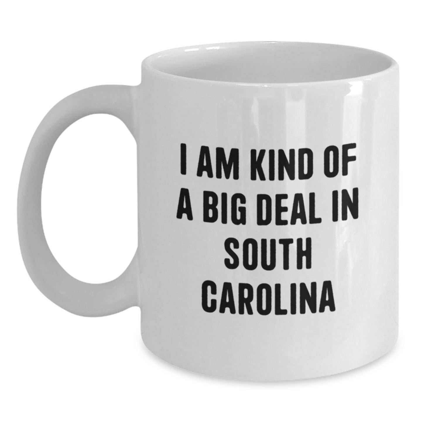 Funny South Carolina White Coffee Mug Gifts from Men to Husband Dad I Am Kind Of A Prime Selection In South Carolina - Main