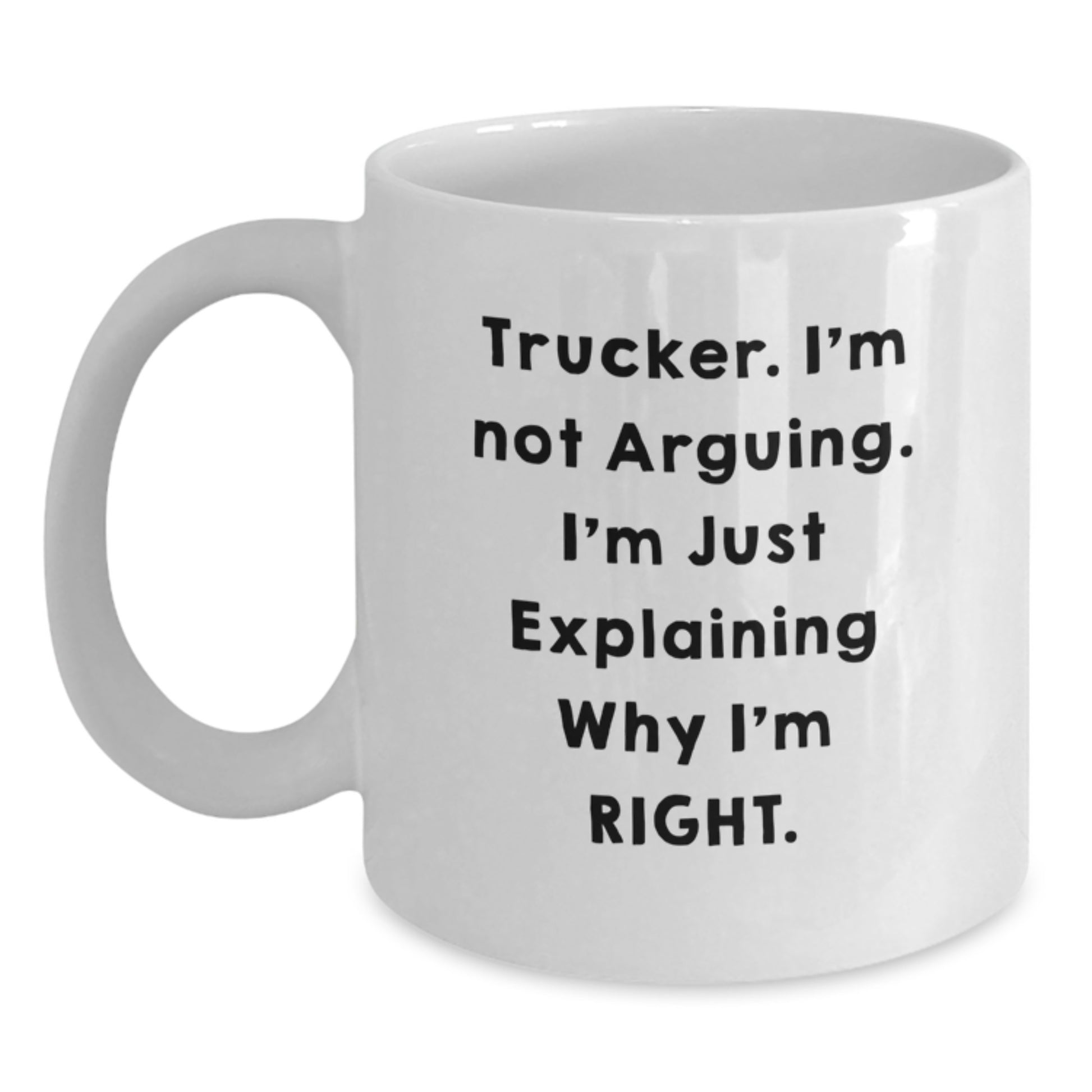 Unique Trucker Gifts from Family Friends for Trucker on Mother's Day White Coffee Mug - Funny Quote - Main