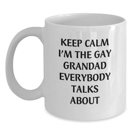 Funny Grandad White Coffee Mugs for Men Gifts from Family, Unique Grandad Mug for Him, Keep Calm 'I'm The Gay Grandad Everybody Talks About' - Main