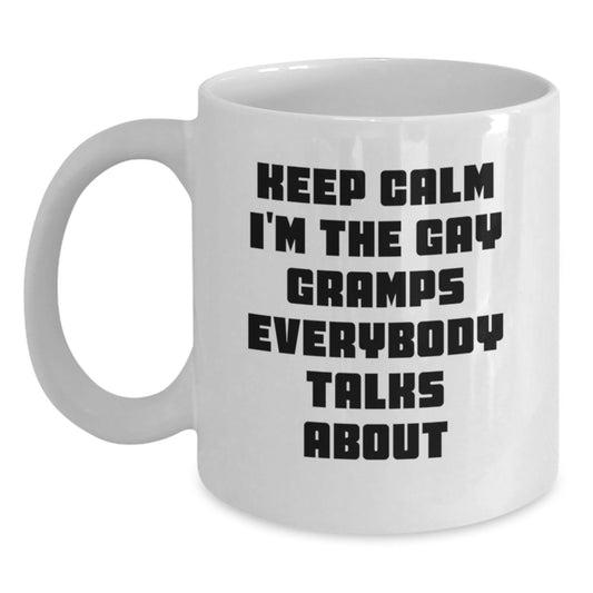 Funny Gramps Gifts, White Coffee Mugs with Keep Calm I'm The Gay Gramps Everybody Talks About, Perfect for Mother's Day Unique Gifts from Men to Men - Main