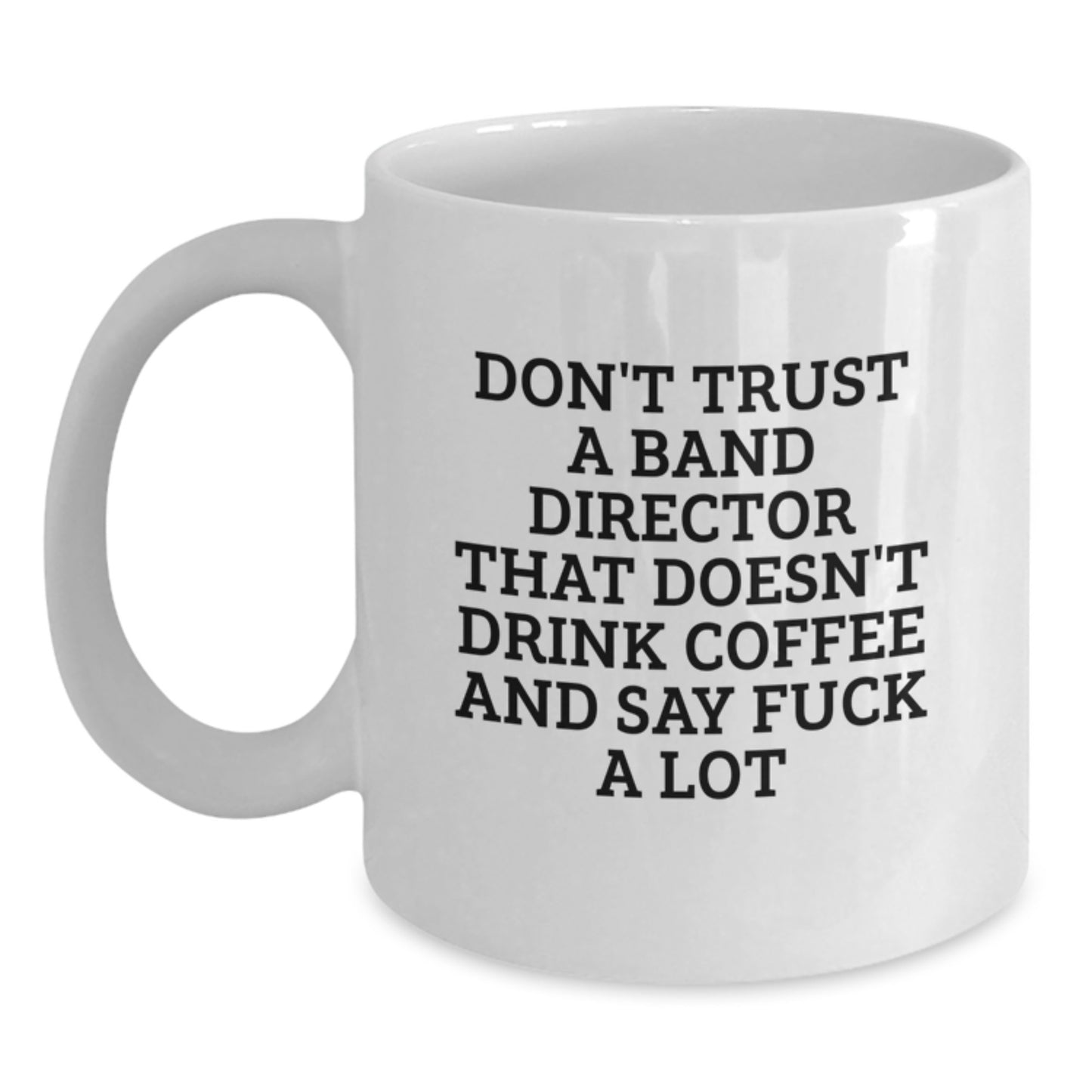 Funny Band Director Gifts, Unique White Coffee Mugs for Men, Friends, and Coworkers, Valentine's Unique Gifts from Family and Women - Main