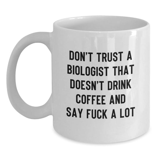 Funny Biologist Gift Ideas, White Coffee Mug, Gifts from Friends, Gifts for Biologist, Graduation Unique Gifts - Main