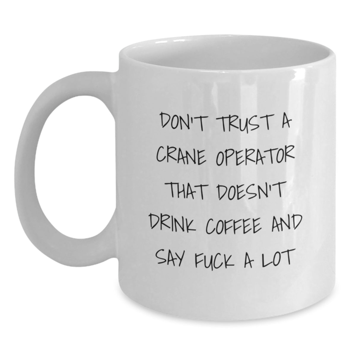 Funny Crane Operator Gifts from Men to Friends, White Coffee Mug for Valentine's, Unique Lovers Sayings - Main