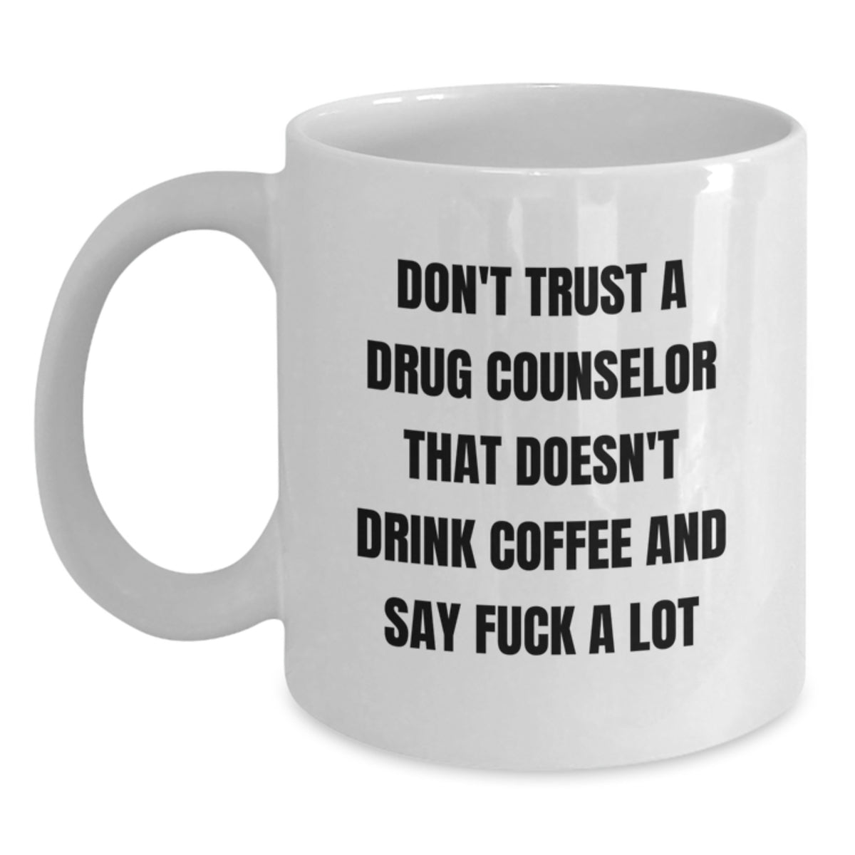 Coffee Mug for Friends Novelty Birthday Gift - Drug Counselor Keepsake - Main