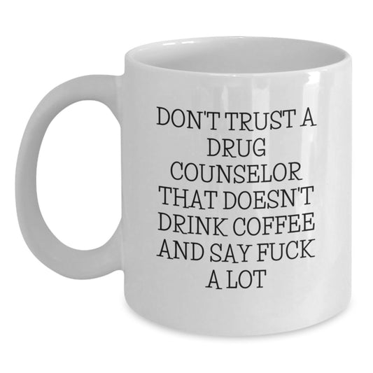 Drug Counselor White Coffee Mug for a Best Friend Birthday Gift - Main