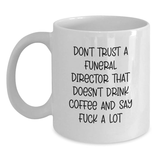 Funny Funeral Director White Coffee Mug Gifts from Friends to Men Graduation Unique Present - Main