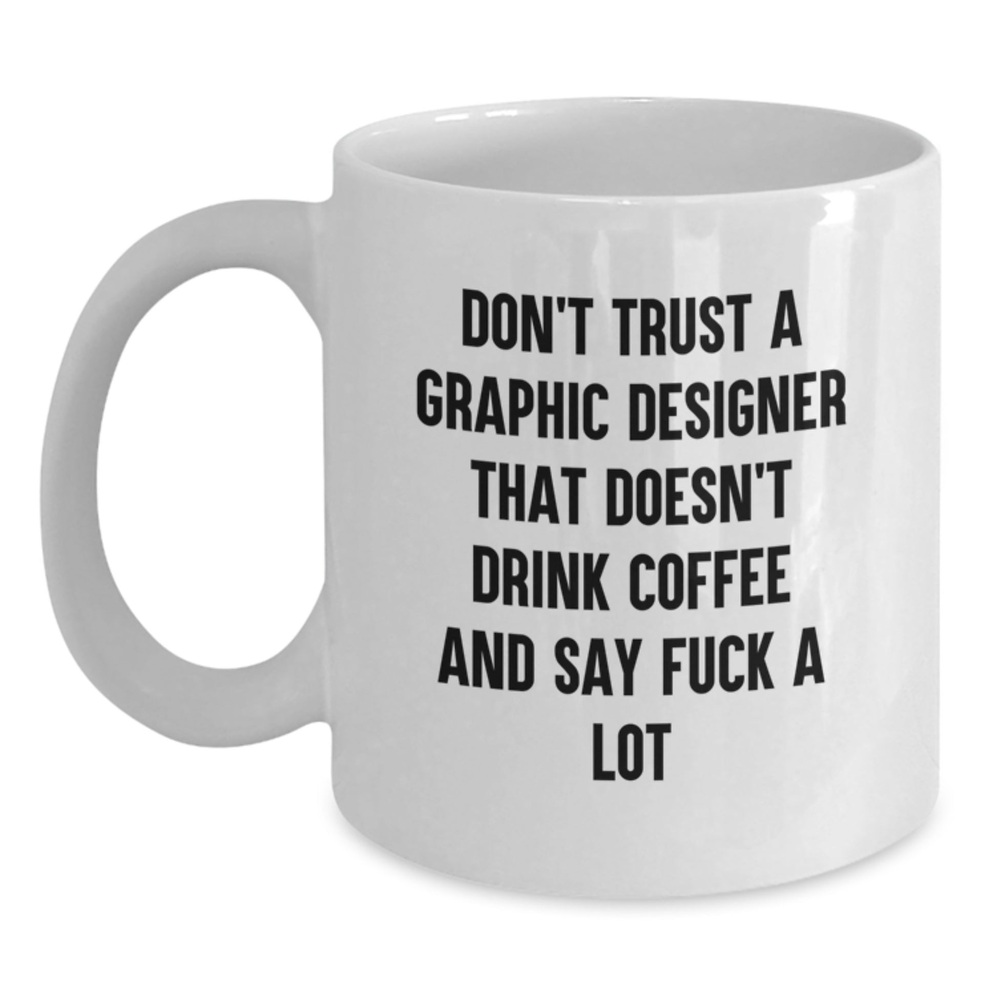 Funny Graphic Designer Gifts from Friends, Graphic Designer White Coffee Mug, Funny Quote for Graduation Unique Gifts - Main