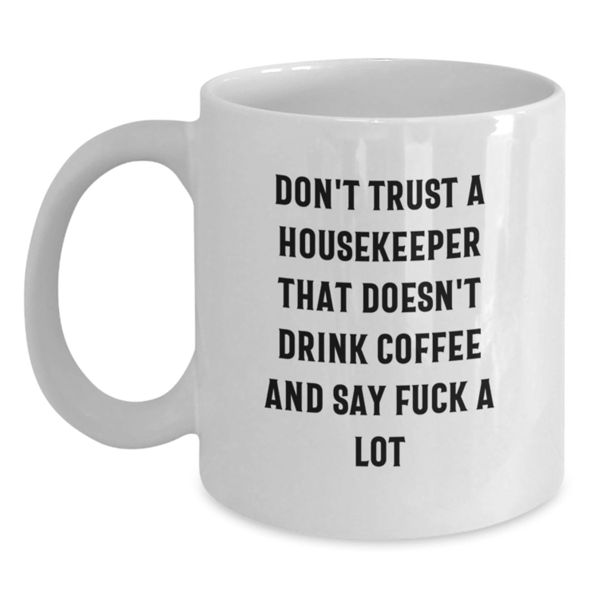 Funny Housekeeper Gifts from Friends - White Coffee Mug, Perfect for Birthday Unique Housekeeper Gifts - Main