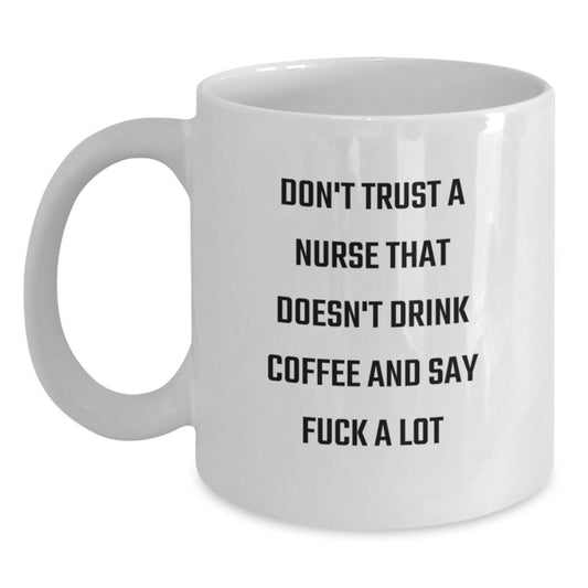 Funny Nurse Gifts from Men to Women, White Coffee Mug for Nurse, Graduation Unique Gifts - Main