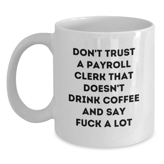 Sassy Payroll Clerk Mug, Novelty Birthday Gift for Friends with Coffee - Main