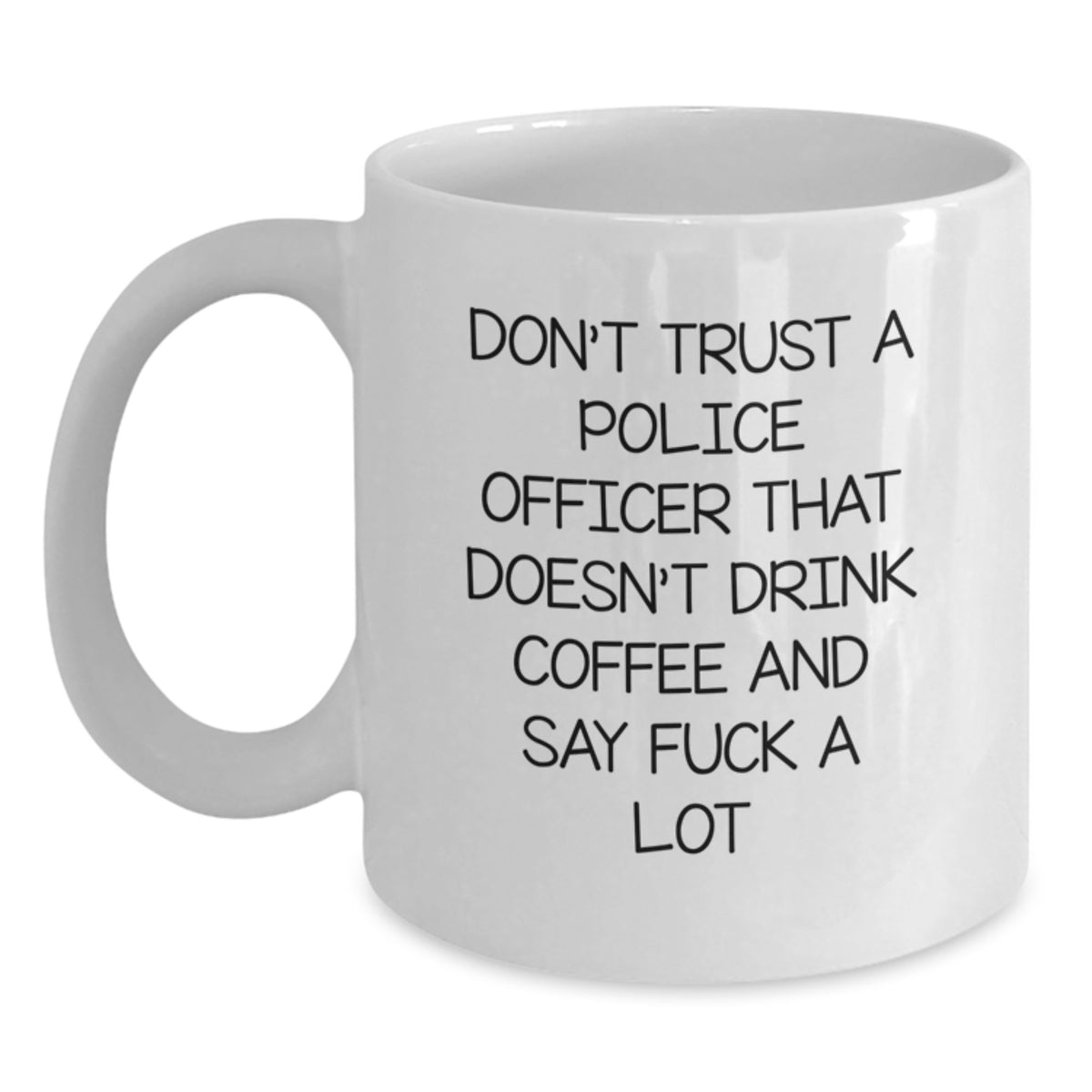 Birthday Gift for Her Police Officer Coffee Mug Present With Bold Quote - Main
