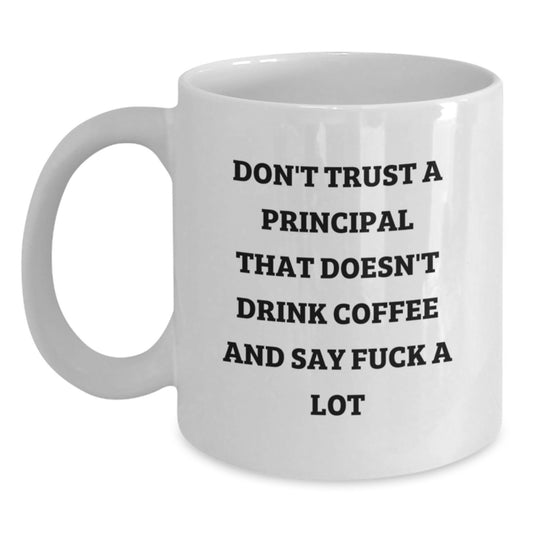 Funny Principal White Coffee Mugs - Gifts from Men to Teachers on Mother's Day Unique Gifts - Main