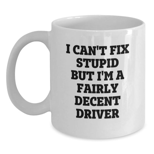 Funny Driver Graduation Gifts from Friends for Driver - White Coffee Mug with I'm A Fairly Decent Driver Quote - Main