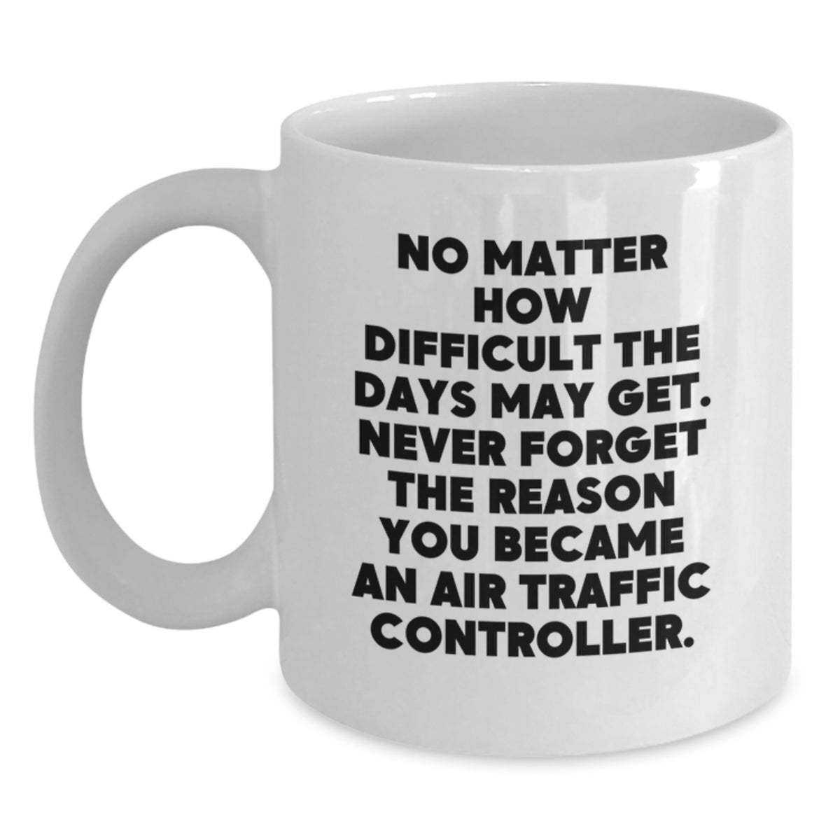 Funny Air Traffic Controller Gifts - Air Traffic Controller White Coffee Mug - Valentine's Unique Gifts from Friends to Air Traffic Controller - Main