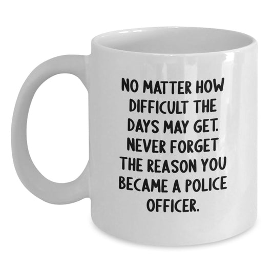 Inspirational Gifts for Police Officers, White Coffee Mugs with Quote - Graduation Unique Gifts from Family for Police Officer - Main