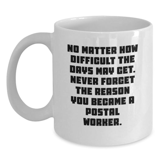 Inspiring Gifts for Postal Worker Friends, Funny White Coffee Mug for Graduation Unique Presents from Family, Friends, or Coworkers - Main