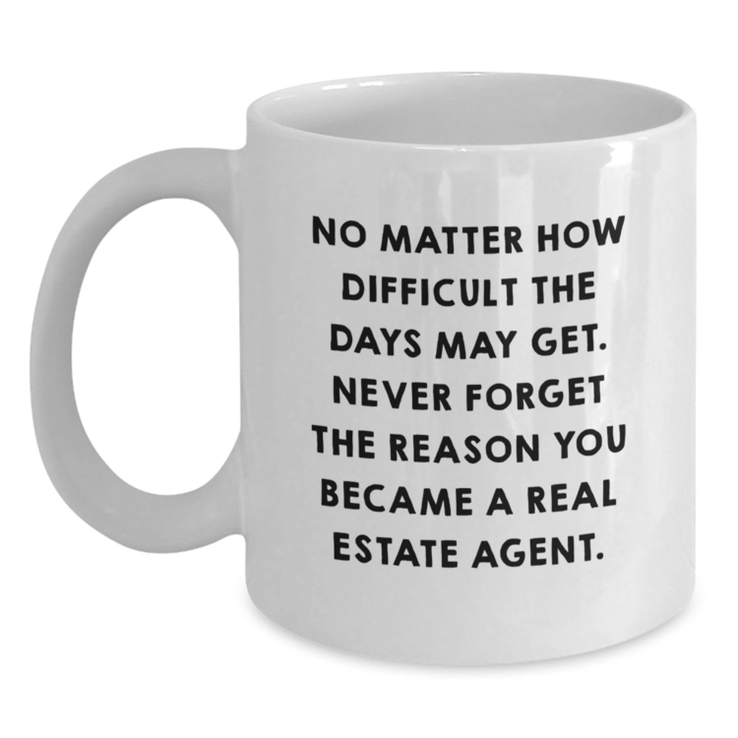 Graduation Unique Gifts for Real Estate Agent Friends and Family, Funny Quote White Coffee Mug - Gifts from Women to Real Estate Agent - Main