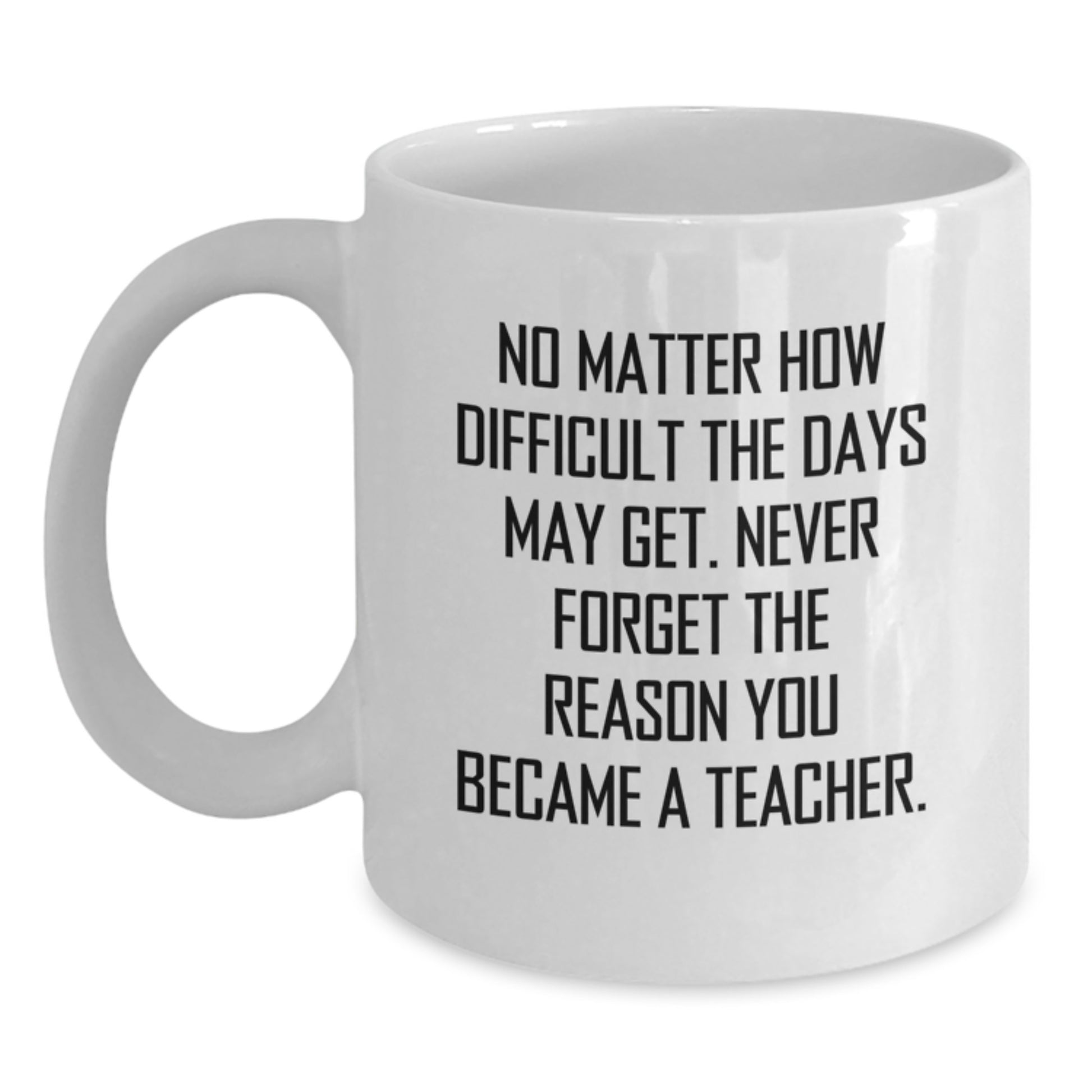 Teacher Gifts from Friends, Funny White Coffee Mug for Valentine's Inspirational Motivational Quote, 11oz or 15oz Ceramic Mug for Teacher, Gifts for Teacher - Main