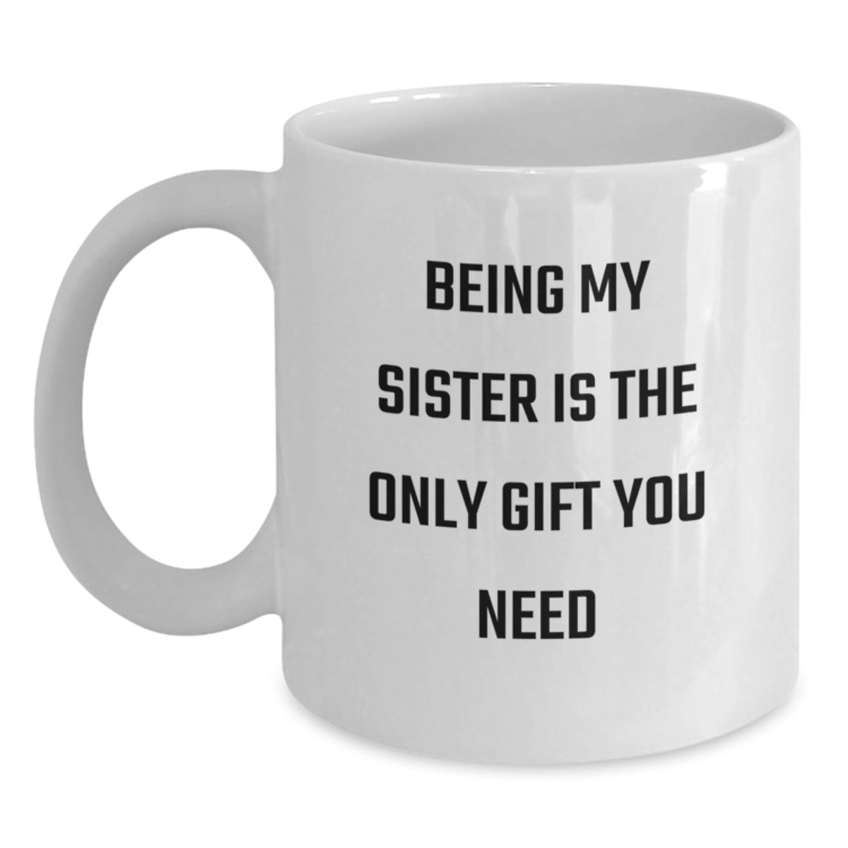 Funny Sister Gifts from You, White Coffee Mugs for Sisters, Valentine's Unique Gifts - Main