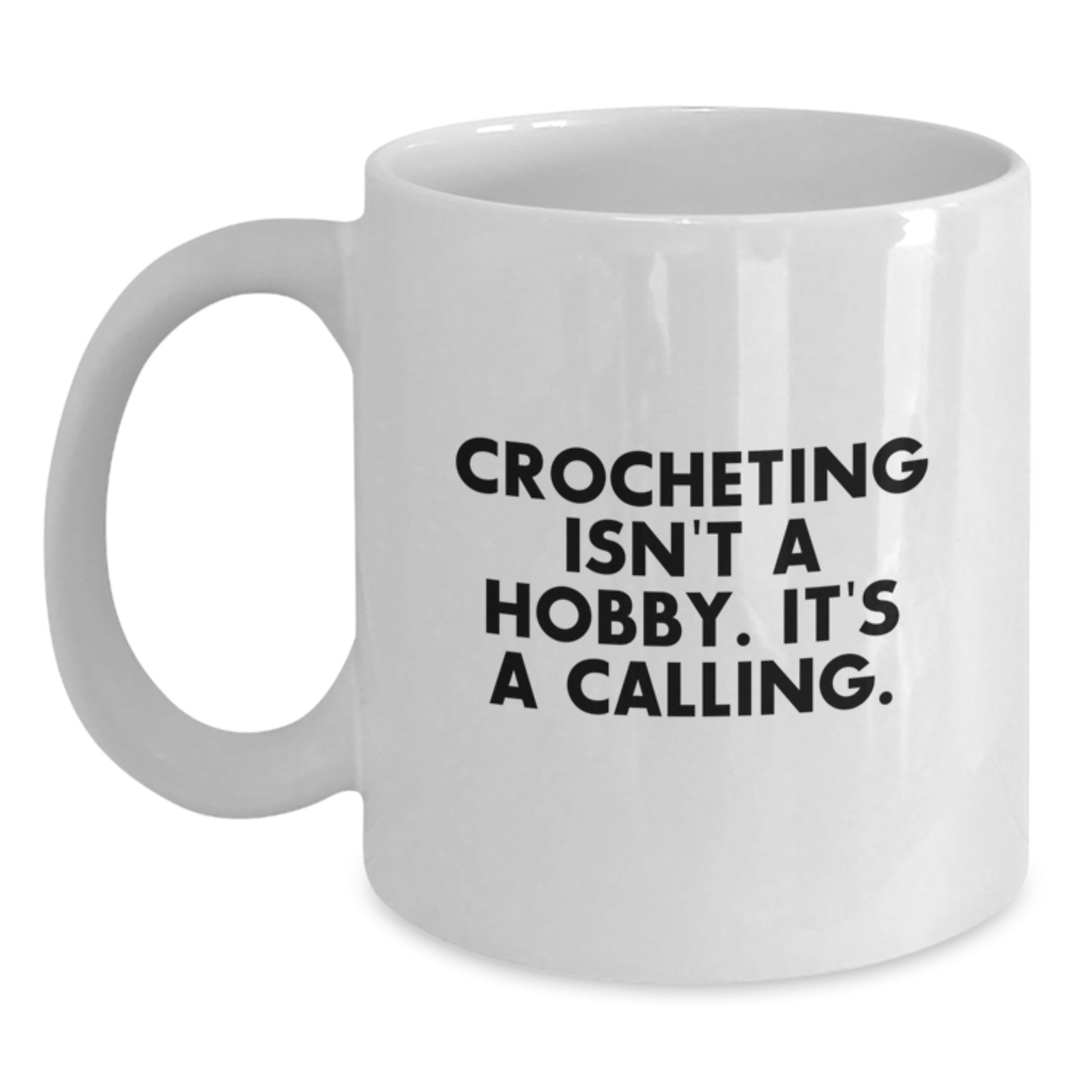 Funny Crocheting Quote White Coffee Mug Gifts from Family to Graduation Day - Main
