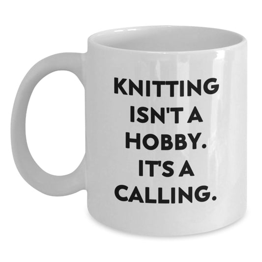 Funny Knitting Gifts for Men and Women, 'Knitting Isn't A Hobby. It's A Calling.' White Coffee Mug, Perfect for Knitting Lovers, Graduation Unique Gifts from Friends - Main