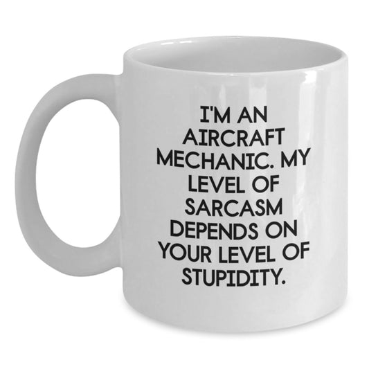 Funny Aircraft Mechanic Gifts for Men - White Coffee Mug with Sarcasm, Perfect Graduation Unique Gifts from Friends or Family - Main