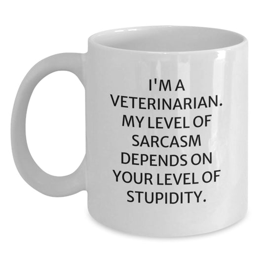 Funny Veterinarian Gifts from Family, Friends, or Coworkers - I'm A Veterinarian, My Sarcasm - Main