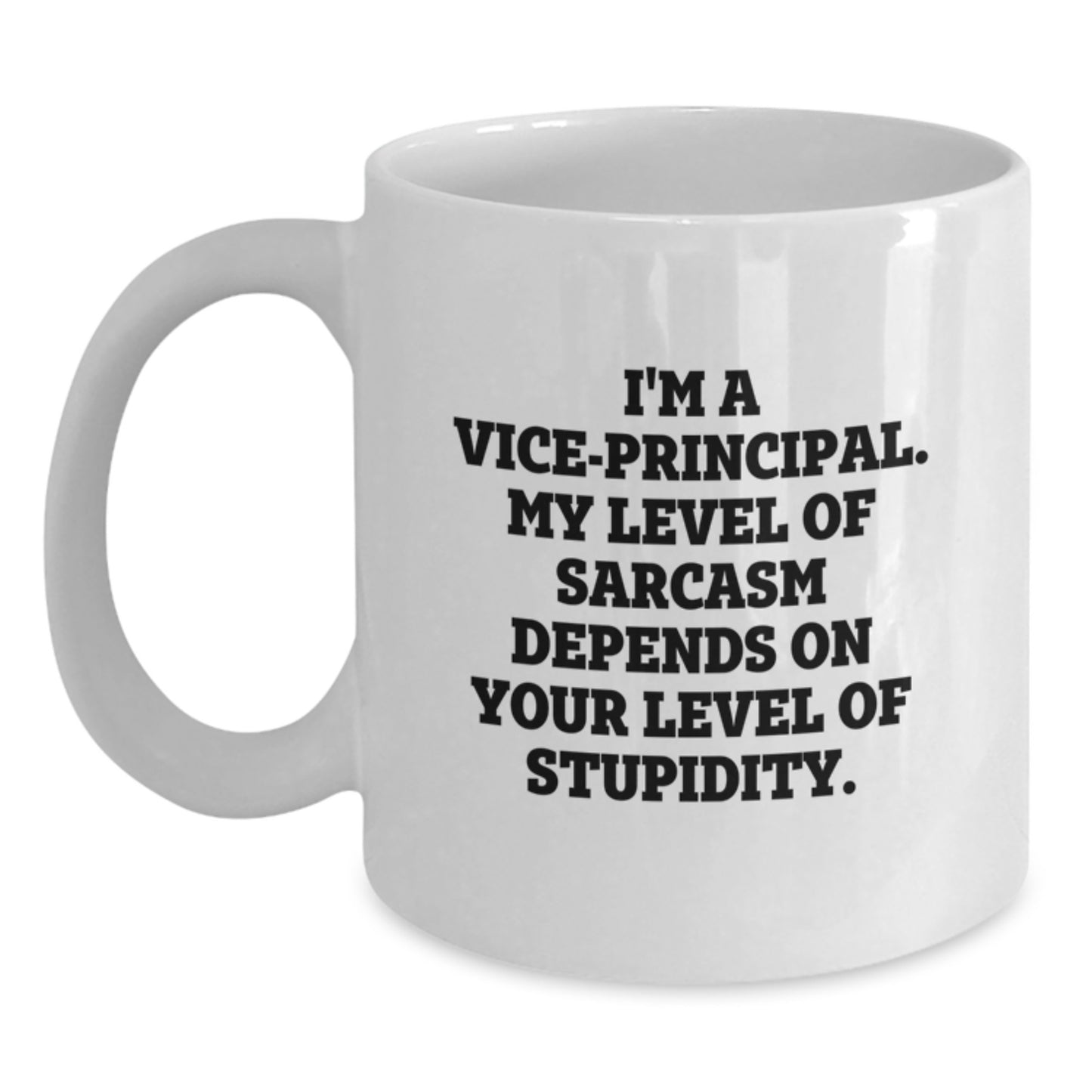 Funny Vice-principal Gifts for Men, White Ceramic Coffee Mug, Sarcasm Quote from Friend or Family - Main