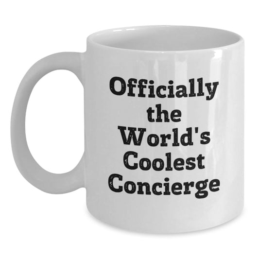 Graduation Unique Gifts from Friends for Concierge - 'Officially The World's Coolest Concierge' Funny White Coffee Mug - Main