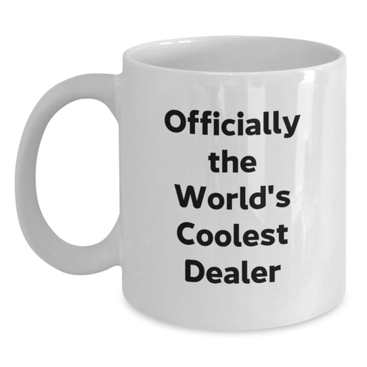 Funny Dealer Gifts, White Coffee Mug for Dealer Friends, 'Officially The World's Coolest Dealer' Quote - Main