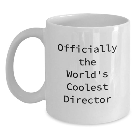 Unique Gifts from Friends for the World's Coolest Director White Coffee Mug - Funny Quote, Director Lover, Graduation Unique Gifts - Main